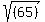 sqrt%28%28%09%0965%09%29++%09%29