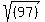 sqrt%28%28%09%0997%09%29++%09%29