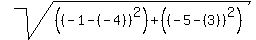 sqrt%28%28%28-1-%28-4%29%29%5E2%29%2B%28%28-5-%283%29%29%5E2%29%29