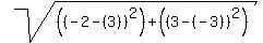sqrt%28%28%28-2-%283%29%29%5E2%29%2B%28%283-%28-3%29%29%5E2%29%29