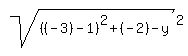 sqrt%28%28%28-3%29-1%29%5E2+%2B+%28-2%29-y%29%5E2%29