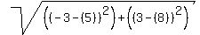 sqrt%28%28%28-3-%285%29%29%5E2%29%2B%28%283-%288%29%29%5E2%29%29