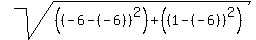 sqrt%28%28%28-6-%28-6%29%29%5E2%29%2B%28%281-%28-6%29%29%5E2%29%29