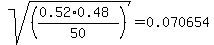 sqrt%28%28%280.52%2A0.48%29%2F50%29%29=0.070654