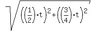 sqrt%28%28%281%2F2%29t%29%5E2%2B%28%283%2F4%29t%29%5E2%29%29