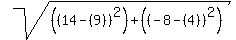 sqrt%28%28%2814-%289%29%29%5E2%29%2B%28%28-8-%284%29%29%5E2%29%29