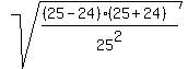 sqrt%28%28%2825-24%29%2A%2825%2B24%29%29%2F25%5E2%29