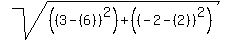 sqrt%28%28%283-%286%29%29%5E2%29%2B%28%28-2-%282%29%29%5E2%29%29