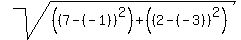 sqrt%28%28%287-%28-1%29%29%5E2%29%2B%28%282-%28-3%29%29%5E2%29%29