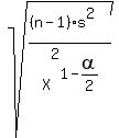 sqrt%28%28%28n-1%29s%5E2%29%2FX%5E2%5B1-alpha%2F2%5D%29