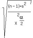 sqrt%28%28%28n-1%29s%5E2%29%2FX%5E2%5Balpha%2F2%5D%29