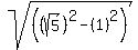 sqrt%28%28%28sqrt%285%29%29%5E2-%281%29%5E2%29%29