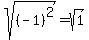 sqrt%28%28-1%29%5E2%29+=+sqrt%281%29