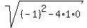 sqrt%28%28-1%29%5E2+-+4%2A1%2A0%29