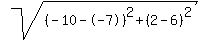 sqrt%28%28-10--7%29%5E2+%2B+%282-6%29%5E2%29
