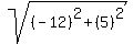 sqrt%28%28-12%29%5E2+%2B+%285%29%5E2%29