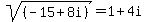 sqrt%28%28-15%2B8i%29%29=1%2B4i