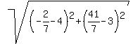 sqrt%28%28-2%2F7-4%5E%22%22%29%5E2%2B%2841%2F7-3%5E%22%22%29%5E2%29