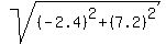 sqrt%28%28-2.4%29%5E2+%2B+%287.2%29%5E2%29