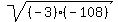 sqrt%28%28-3%29%2A%28-108%29%29