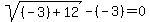 sqrt%28%28-3%29%2B12%29-%28-3%29=0