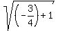sqrt%28%28-3%2F4%29+%2B+1%29