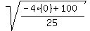sqrt%28%28-4%280%29%2B100%29%2F25%29