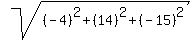 sqrt%28%28-4%29%5E2%2B%2814%29%5E2%2B%28-15%29%5E2%29
