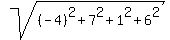 sqrt%28%28-4%29%5E2+%2B+7%5E2+%2B+1%5E2+%2B+6%5E2%29