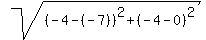 sqrt%28%28-4-%28-7%29%29%5E2%2B%28-4-0%29%5E2%29