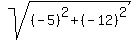 sqrt%28%28-5%29%5E2+%2B+%28-12%29%5E2%29