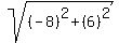 sqrt%28%28-8%29%5E2%09%2B%286%29%5E2%09%29