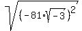 sqrt%28%28-81%2Asqrt%28-3%29%29%5E2%29