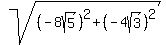 sqrt%28%28-8sqrt%285%29%29%5E2%2B%28-4sqrt%283%29%29%5E2%29