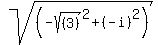 sqrt%28%28-sqrt%28%283%29%29%5E2+%2B+%28-i%29%5E2%29%29