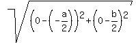 sqrt%28%280-%28-a%2F2%29%29%5E2%2B%280-b%2F2%29%5E2%29