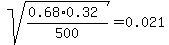 sqrt%28%280.68%2A0.32%29%2F500%29+=+0.021