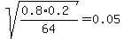 sqrt%28%280.8%2A0.2%29%2F64%29+=+0.05