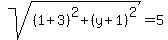sqrt%28%281%2B3%29%5E2%2B%28y%2B1%29%5E2%29=5