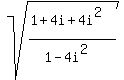 sqrt%28%281%2B4i%2B4i%5E2%29%2F%281-4i%5E2%29%29