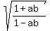 sqrt%28%281%2Bab%29%2F%281-ab%29%29