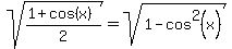 sqrt%28%281%2Bcos%28x%29%29%2F2%29=sqrt%281-cos%5E2%28x%29%29