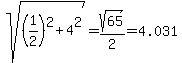 sqrt%28%281%2F2%29%5E2%2B4%5E2%29=sqrt%2865%29%2F2=4.031