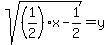 sqrt%28%281%2F2%29x+-+1%2F2%29+=+y
