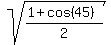 sqrt%28%281+%2B+cos%2845%29%29%2F2%29