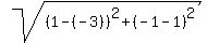 sqrt%28%281+-%28-3%29%29%5E2+%2B+%28-1+-+1%29%5E2%29