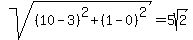 sqrt%28%2810-3%29%5E2%2B%281-0%29%5E2%29=5sqrt%282%29