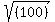 sqrt%28%28100%29++%09%29
