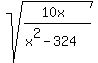 sqrt%28%2810x%29%2F%28x%5E2-324%29%29