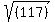 sqrt%28%28117%29%29